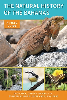 The Natural History of the Bahamas: A Field Guide by Currie, Dave