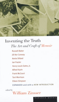 Inventing the Truth: The Art and Craft of Memoir by Baker, Russell
