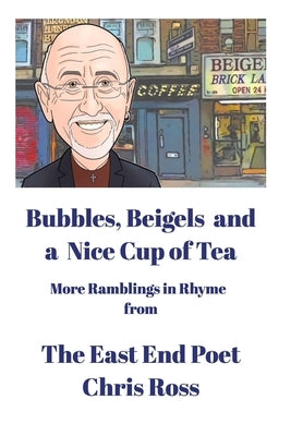 Bubbles, Beigels and a Nice Cup of Tea by Ross, Chris