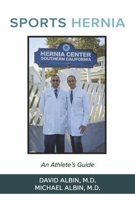 Sports Hernia: An Athlete's Guide by Albin M. D., David