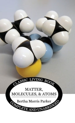 Matter, Molecules, and Atoms by Parker, Bertha Morris