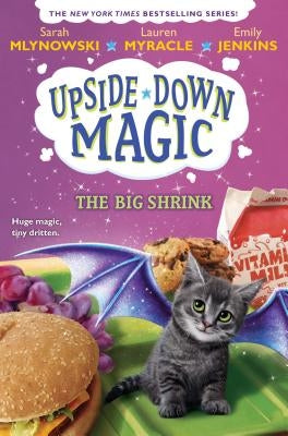 The Big Shrink (Upside-Down Magic #6): Volume 6 by Mlynowski, Sarah