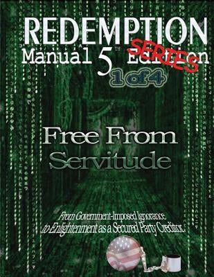 Redemption Manual 5.0 Series - Book 1: Free From Servitude by Bulletin, Americans