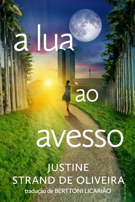 a lua ao avesso by Strand de Oliveira, Justine