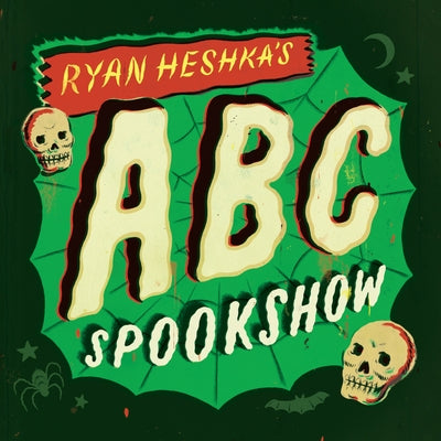 Ryan Heshka's ABC Spookshow by Heshka, Ryan