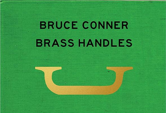 Bruce Conner Brass Handles: A Project by Will Brown by Brown, Will