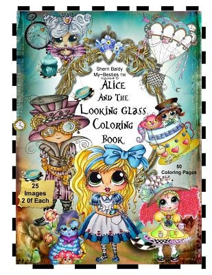 Sherri Baldy TM My-Besties TM Alice and the Looking Glass Coloring Book by Baldy, Sherri Ann