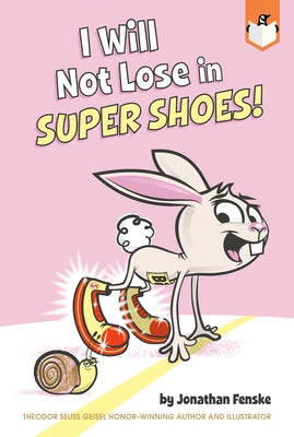 I Will Not Lose in Super Shoes! by Fenske, Jonathan