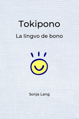 Tokipono: La lingvo de bono by Lang, Sonja