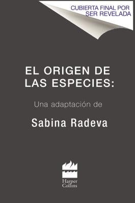 El Origen de Las Especies: Una Adaptación de Sabina Radeva by Radeva, Sabina