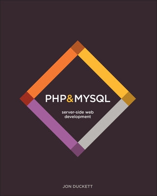 PHP & MySQL: Server-Side Web Development by Duckett, Jon