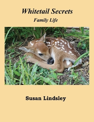 Whitetail Secrets: Family Life by Lindsley, Susan