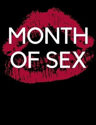 Month Of Sex: 31 Sex Coupons Book For Him Valentines Gift Love Vouchers For Boyfriend or Husband Naughty Gift - blank too by Window, Red