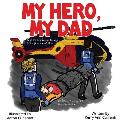 My Hero My Dad by Currenti, Kerry Ann