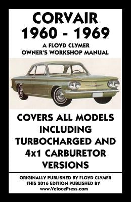 Corvair 1960-1969 Owner's Workshop Manual by Clymer, Floyd