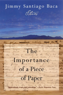 The Importance of a Piece of Paper: Stories by Baca, Jimmy Santiago