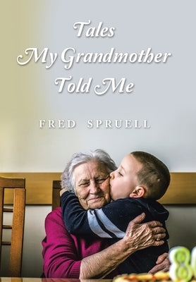 Tales My Grandmother Told Me by Spruell, Fred