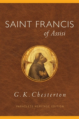 Saint Francis of Assisi by Chesterton, G. K.