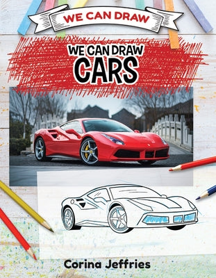 We Can Draw Cars by Jeffries, Corina