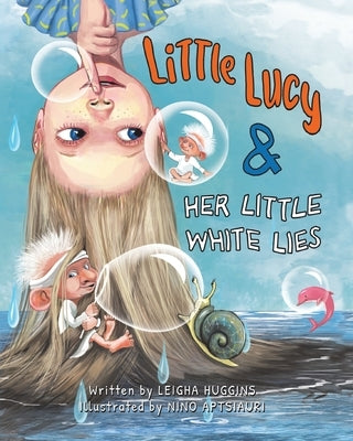 Little Lucy & Her Little White Lies by Huggins, Leigha