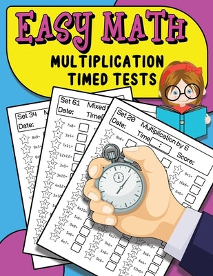Easy Math Multiplication Timed Tests: Daily Math Practice For Grades 3-5, Multiplication Workbook by Simons, Jerry
