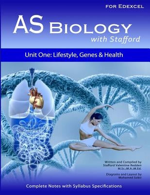 AS Biology With Stafford: Unit 1: Lifestyle, Genes and Health by Redden, Stafford Valentine
