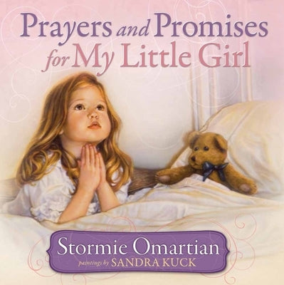 Prayers and Promises for My Little Girl by Omartian, Stormie