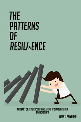 Patterns of resilience and wellbeing in disadvantaged environments by Priyanka, Bharti