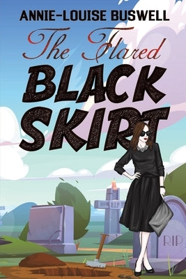 The Flared Black Skirt by Buswell, Annie-Louise