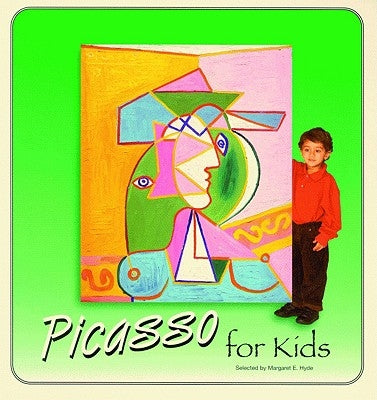 Picasso for Kids by Hyde, Margaret