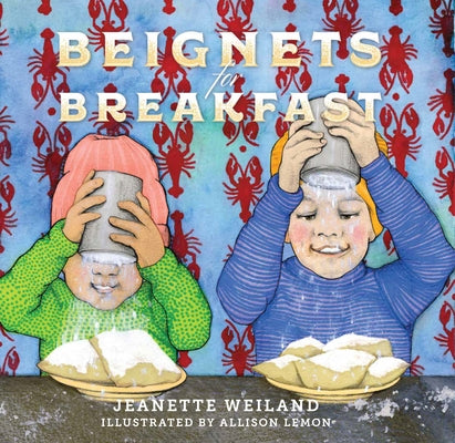 Beignets for Breakfast by Weiland, Jeanette