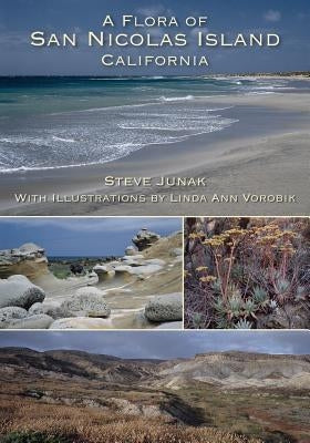 A Flora of San Nicolas Island California by Junak, Steve
