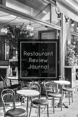 Restaurant Review Journal: Record & Review, Notes, Write Restaurants Reviews Details Log, Gift, Book, Notebook, Diary by Newton, Amy