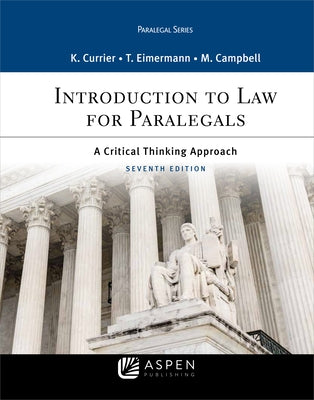 Introduction to Law for Paralegals: A Critical Thinking Approach by Currier, Katherine A.