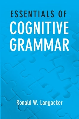 Essentials of Cognitive Grammar by Langacker, Ronald W.