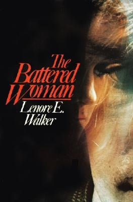 The Battered Woman by Walker, Lenore E.