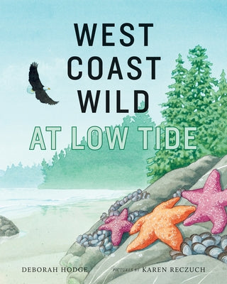 West Coast Wild at Low Tide by Hodge, Deborah