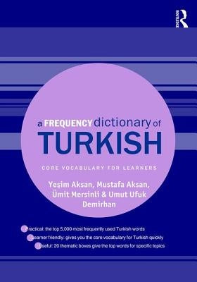 A Frequency Dictionary of Turkish: Core Vocabulary for Learners by Aksan, Ye&#351;im