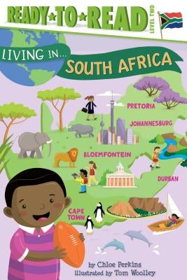 Living in . . . South Africa: Ready-To-Read Level 2 by Perkins, Chloe