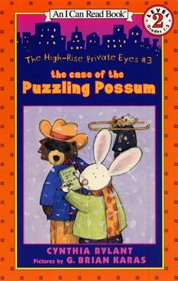 The High-Rise Private Eyes #3: The Case of the Puzzling Possum by Rylant, Cynthia