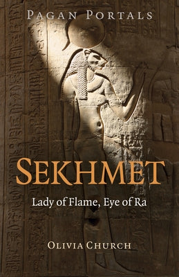 Pagan Portals - Sekhmet: Lady of Flame, Eye of Ra by Church, Olivia