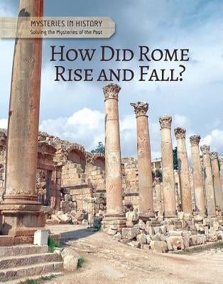 How Did Rome Rise and Fall? by Croy, Anita