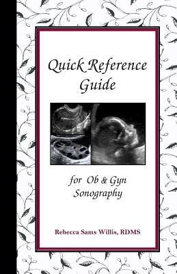 Quick Reference Guide: for Ob & Gyn Sonography by Willis, Rebecca Sams