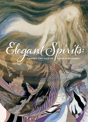 Elegant Spirits: Amano's Tale of Genji and Fairies by Amano, Yoshitaka
