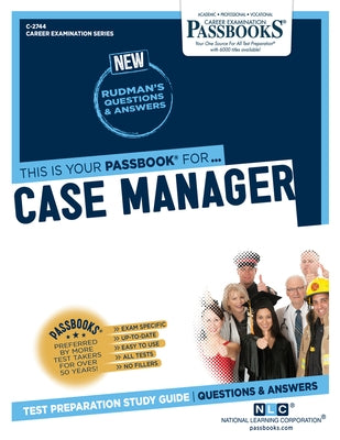 Case Manager (C-2744): Passbooks Study Guide by Corporation, National Learning