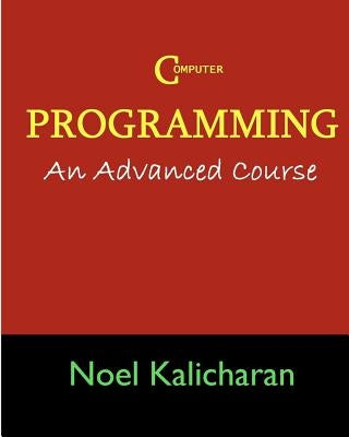 C Programming - An Advanced Course by Kalicharan, Noel