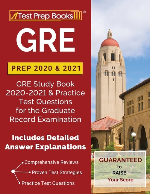 GRE Prep 2020 & 2021: GRE Study Book 2020-2021 & Practice Test Questions for the Graduate Record Examination [Includes Detailed Answer Expla by Test Prep Books