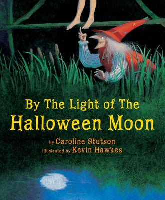 By the Light of the Halloween Moon by Stutson, Caroline