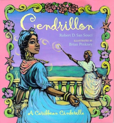 Cendrillon: A Caribbean Cinderella by San Souci, Robert D.