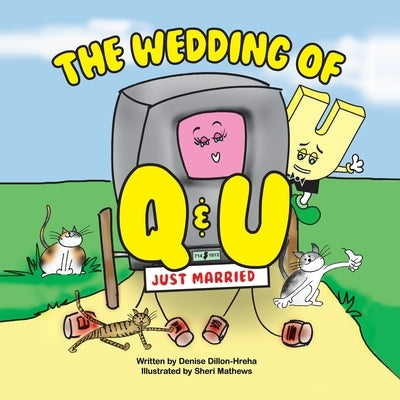 The Wedding of Q and U by Dillon-Hreha, Denise